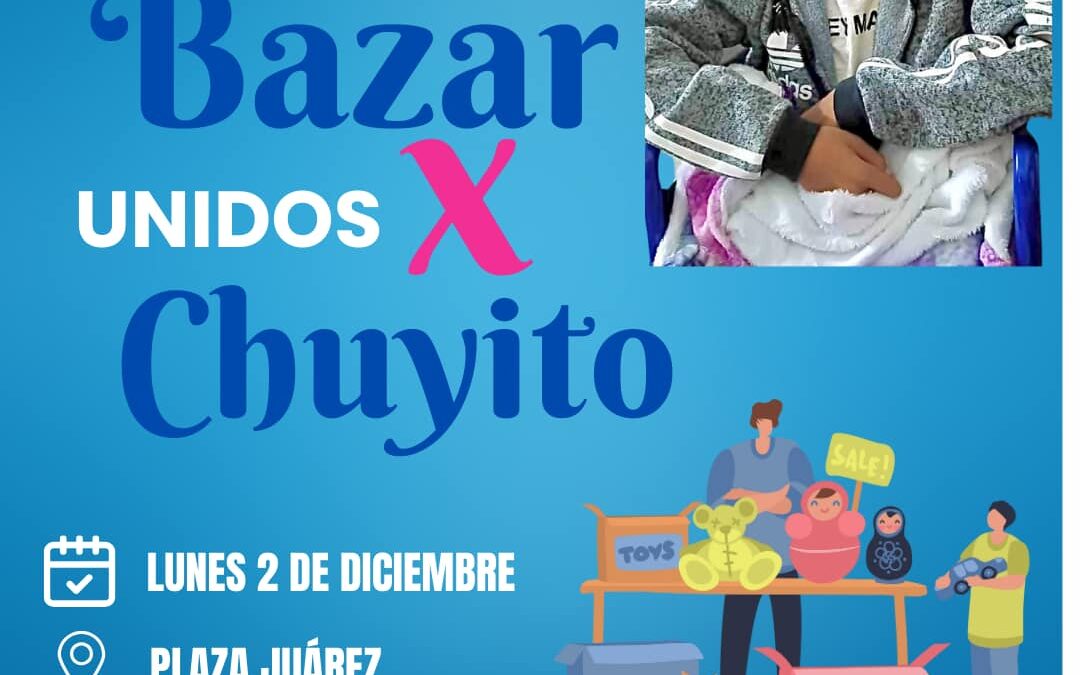 El Sistema Municipal DIF invita al Gran Bazar en beneficio de Chuyito este lunes 2 de diciembre